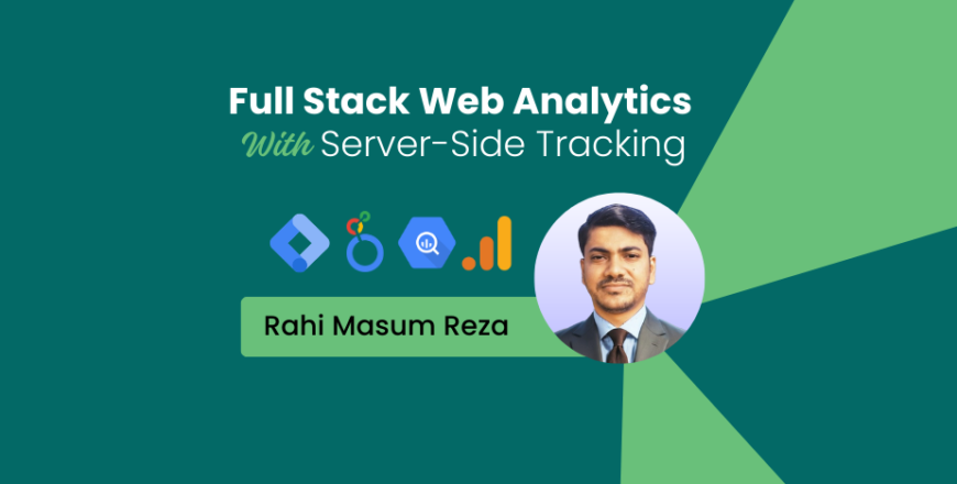 Full Stack Web Analytics with Server Side Tracking - Growth Academy